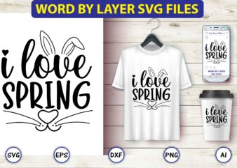 I love spring,Bunny svg bundle,bunny, bunny vector, bunny svg vector,bunny t-shirt, t-shirt, tshirt, t-shirt design,bunny design,Easter SVG, Easter quotes, Easter Bunny svg, Easter Egg svg, Easter png, Spring svg,Easter Bunny