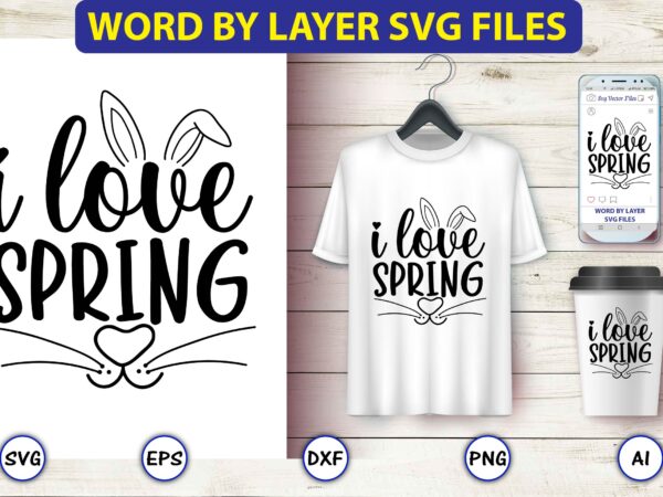 I love spring,bunny svg bundle,bunny, bunny vector, bunny svg vector,bunny t-shirt, t-shirt, tshirt, t-shirt design,bunny design,easter svg, easter quotes, easter bunny svg, easter egg svg, easter png, spring svg,easter bunny I love spring,bunny svg bundle,bunny, bunny vector, bunny svg vector,bunny t-shirt, t-shirt, tshirt, t-shirt design,bunny design,easter svg, easter quotes, easter bunny svg, easter egg svg, easter png, spring svg,easter bunny
