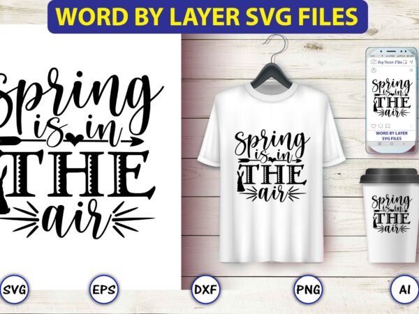 Spring is in the air,bunny svg bundle,bunny, bunny vector, bunny svg vector,bunny t-shirt, t-shirt, tshirt, t-shirt design,bunny design,easter svg, easter quotes, easter bunny svg, easter egg svg, easter png, spring