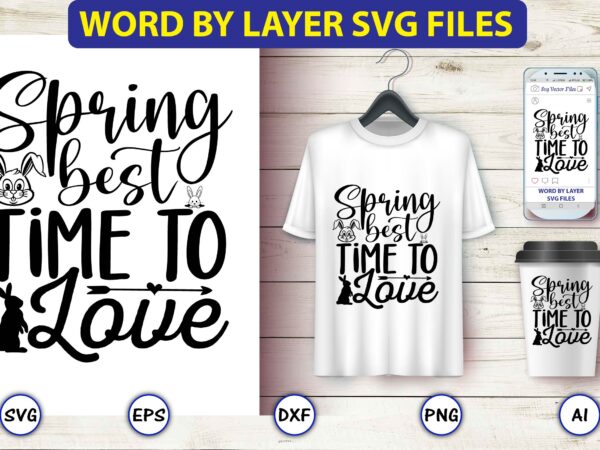 Spring best time to love,bunny svg bundle,bunny, bunny vector, bunny svg vector,bunny t-shirt, t-shirt, tshirt, t-shirt design,bunny design,easter svg, easter quotes, easter bunny svg, easter egg svg, easter png, spring Spring best time to love,bunny svg bundle,bunny, bunny vector, bunny svg vector,bunny t-shirt, t-shirt, tshirt, t-shirt design,bunny design,easter svg, easter quotes, easter bunny svg, easter egg svg, easter png, spring
