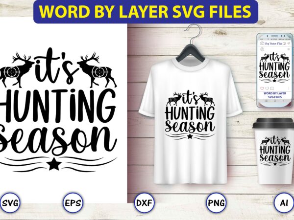 It’s hunting season,bunny svg bundle,bunny, bunny vector, bunny svg vector,bunny t-shirt, t-shirt, tshirt, t-shirt design,bunny design,easter svg, easter quotes, easter bunny svg, easter egg svg, easter png, spring svg,easter bunny