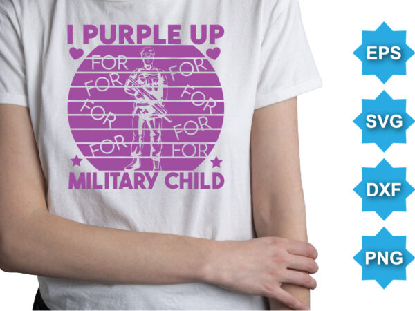 I purple up for military children, purple up for military kids dandelion flower vector cancer awareness month of the military child typography t-shirt design veterans shirt