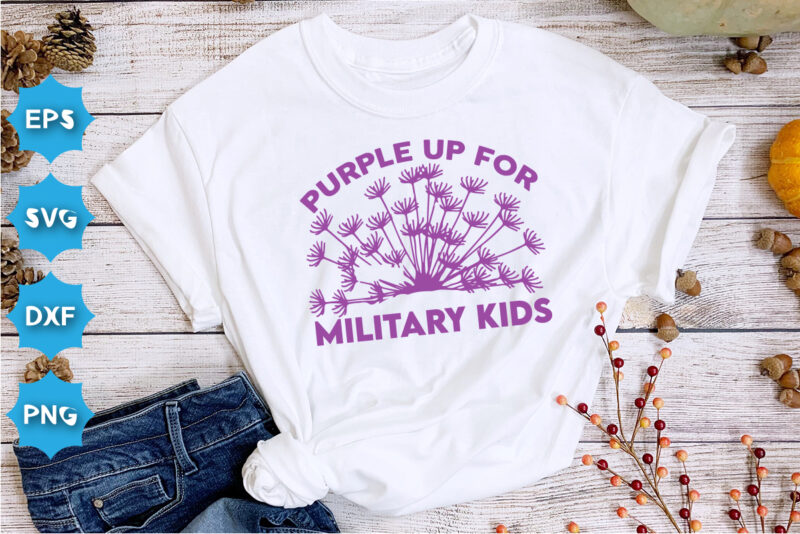 Purple Up For Military Kids, Purple up for military kids dandelion flower vector cancer awareness Month of the Military Child typography t-shirt design veterans shirt