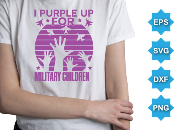 I purple up for military children, purple up for military kids dandelion flower vector cancer awareness month of the military child typography t-shirt design veterans shirt