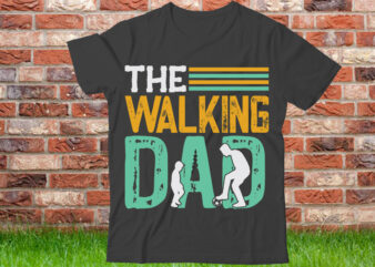 The walking dad T shirt design, World’s Best Dad Ever Shirt, Best Dad Gift, Vintage Dad T-Shirt, Father’s Day Gift, Dad Shirt, Father’s Day Shirt, Gift For Dad,Black Father T