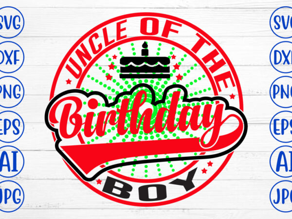 Uncle of the birthday boy svg design