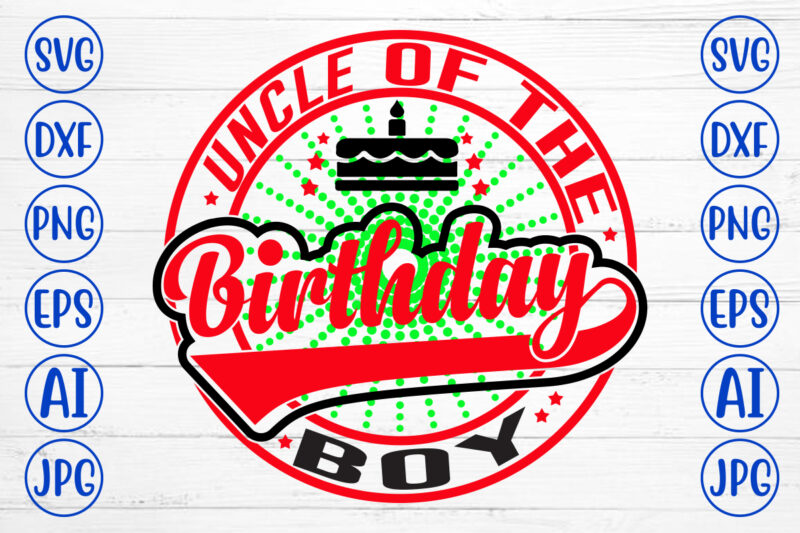 Uncle Of The Birthday Boy SVG Design