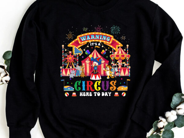 Warning it_s a circus here today circus themed birthday funny nc 0203 t shirt design for sale