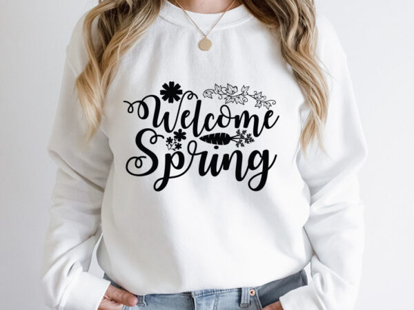 Welcome spring svg design, spring svg, spring svg bundle, easter svg, spring design for shirts, spring quotes, spring cut files, cricut, silhouette, svg, dxf, png, epshappy easter car embroidery design,