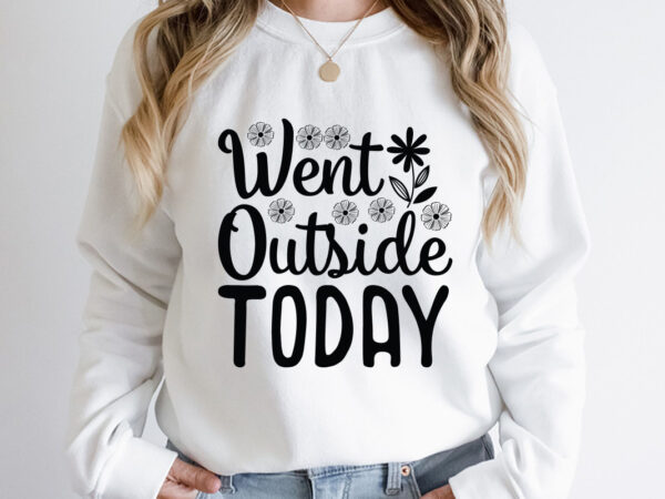 Went outside today svg design, spring svg, spring svg bundle, easter svg, spring design for shirts, spring quotes, spring cut files, cricut, silhouette, svg, dxf, png, epshappy easter car embroidery