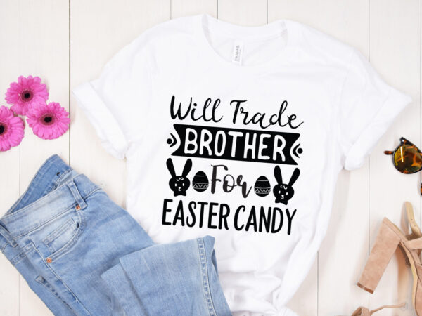 Will trade brother for easter candy svg design, happy easter car embroidery design, easter embroidery designs, easter bunny embroidery design files , easter embroidery designs for machine, happy easter stacked