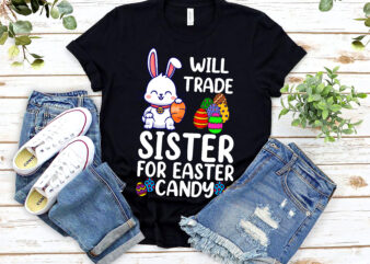 Will Trade Sister For Candy Funny Easter Eggs NL 0803 t shirt design for sale