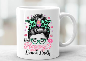 Womens One Hoppy Lunch Lady Easter Eggs T-Shirt Design, Messy Bun Lunch Lady PNG Files, Easter Day For Cafeteria Worker, Cafeteria Squad Gift PNG NC 0903