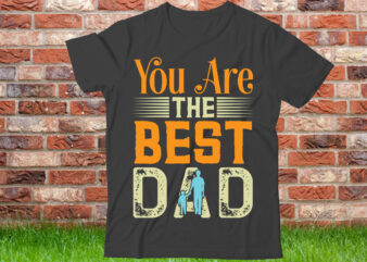 You are the best dad T shirt design, World’s Best Dad Ever Shirt, Best Dad Gift, Vintage Dad T-Shirt, Father’s Day Gift, Dad Shirt, Father’s Day Shirt, Gift For Dad,Black