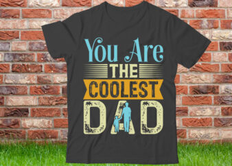 You are the coolest dad T shirt design, World’s Best Dad Ever Shirt, Best Dad Gift, Vintage Dad T-Shirt, Father’s Day Gift, Dad Shirt, Father’s Day Shirt, Gift For Dad,Black