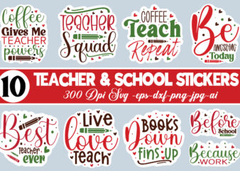 Teacher & School Sublimation Sticker,Teacher Svg, School Svg, Teacher Svg Bundle, Teacher Quote Svg, Teacher Life Svg, Back to School Svg, Teacher Appreciation Svg, Teaching Svg Teacher SVG Bundle, Big