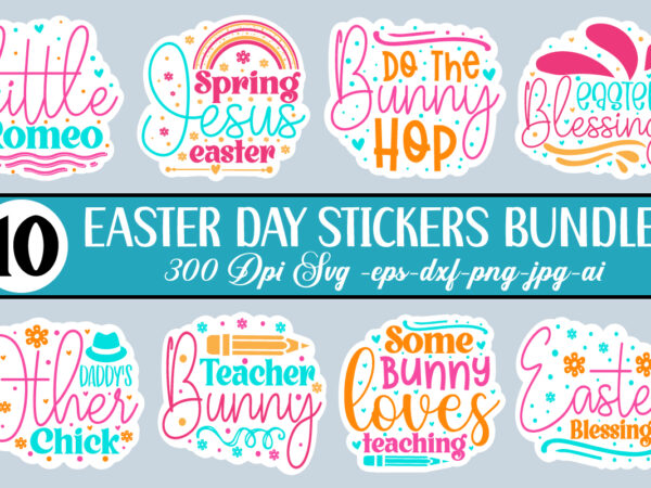 Easter day stickers bundle,easter svg, easter svg bundle, easter png bundle, bunny svg, spring svg, rainbow svg, svg files for cricut, sublimation designs downloads easter svg mega bundle, easter svg,