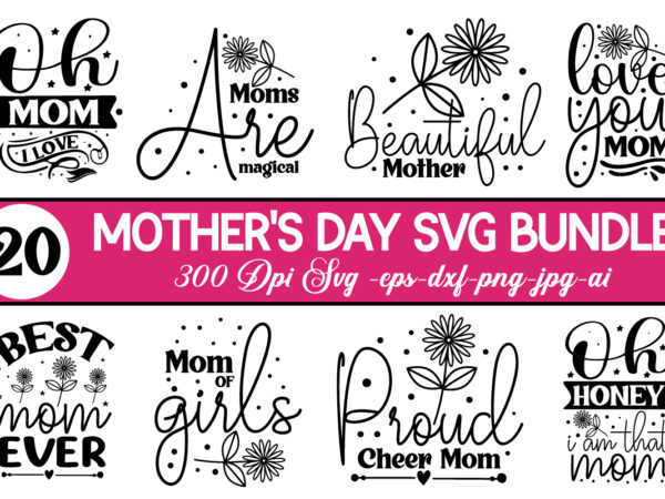 Mother’s day svg bundle,mothersday svg bundle 2023, instant,mother’s day svg bundle, mom life svg bundle, mothers day mom swirl svg, mom split svg, mom svg, mom monogram svg, mom split t shirt designs for sale