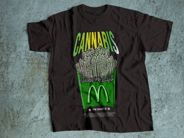 Cannabis saved my life streetwear t shirt design |marrijuana weed 240 design