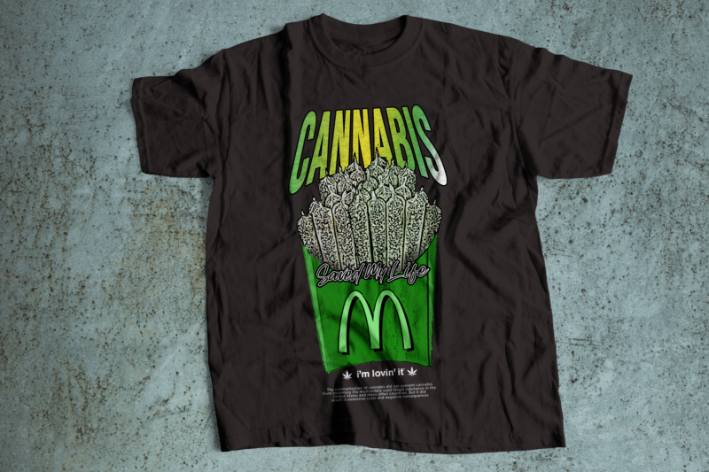 cannabis saved my life streetwear t shirt design |marrijuana weed 240 design