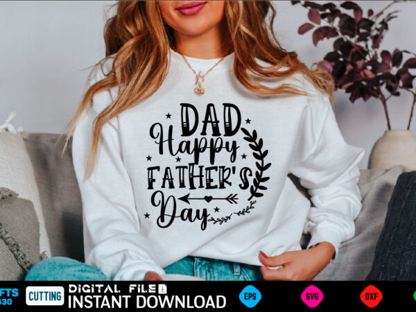 Dad happy father’s day ad, dad birthday, for men, for dad, grampy, daddy svg, grandpa svg, deer hunting svg, dad hunting svg, deer head, best dad svg, buckin dad, mens t shirt vector illustration