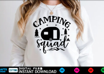 Camping squad camping Svg, camping Shirt, camping Funny Shirt, camping Shirt, camping Cut File, camping vector, camping SVg Shirt Print Template camping Svg Shirt