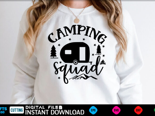 Camping squad camping svg, camping shirt, camping funny shirt, camping shirt, camping cut file, camping vector, camping svg shirt print template camping svg shirt