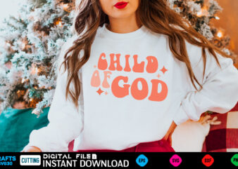 Child Of God SVG PNG Sublimation, Trendy Christian Design, Jesus Love, Retro Kids Shirt Design, Wavy Groovy Floral Quote, trendy girls shirt