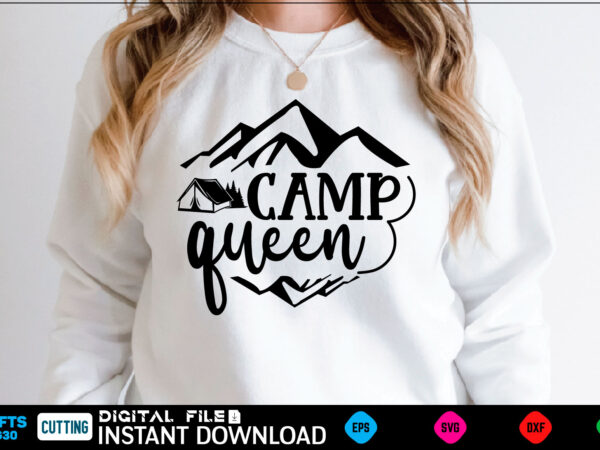 Camp queen camping svg, camping shirt, camping funny shirt, camping shirt, camping cut file, camping vector, camping svg shirt print template camping svg shirt for sale