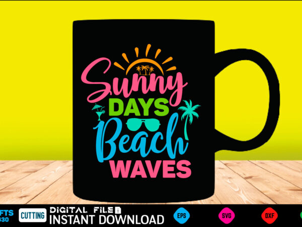 Sunny days beach waves summer, summer svg, hello summer svg, beach svg, summer svg, vacation svg, summer svg bundle, summer design, idea, beach, summer svg files, summer cut files, summer