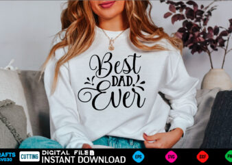 Best dad ever ad, dad birthday, for men, for dad, grampy, daddy svg, grandpa svg, deer hunting svg, dad hunting svg, deer head, best dad svg, buckin dad, mens funny, t shirt template