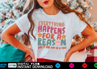 Everything Happens For A Reason Tshirt, Aesthetic Summer Shirt, Summer Shirt For Women, Vineverything happens for a reason, everything happens for a reason quote, everything happens for a reason quotes,
