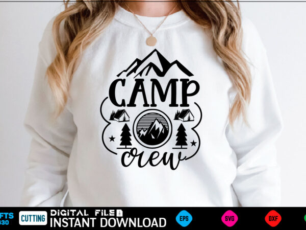 Camp crew camping svg, camping shirt, camping funny shirt, camping shirt, camping cut file, camping vector, camping svg shirt print template camping svg shirt for sale