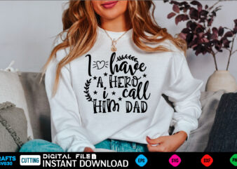 I have a hero i call him dad ad, dad birthday, for men, for dad, grampy, daddy svg, grandpa svg, deer hunting svg, dad hunting svg, deer head, best dad t shirt design for sale