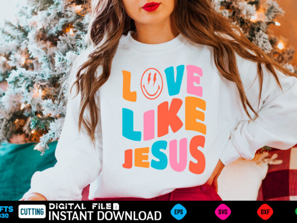 Love like jesus sweatshirt, women christian gifts, religious t shirt, christian shirt, bible verse hoodie, faith tshirt,