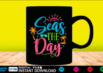 Seas the day summer, summer svg, hello summer svg, beach svg, summer svg, vacation svg, summer svg bundle, summer design, idea, beach, summer svg files, summer cut files, summer quotes