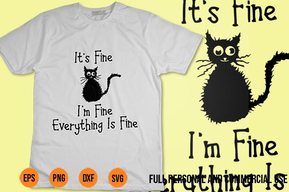 Im fine its fine everything is fine svg funny cat it’s fine i’m fine everything is fine tshirt design, it’s fine i’m fine cat svg, black cat svg, funny cat