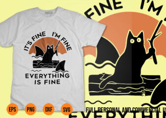Im Fine Its Fine Everything Is Fine svg Funny Cat shirt design it’s fine i’m fine everything is fine tshirt design, it’s fine i’m fine cat svg, black cat svg,