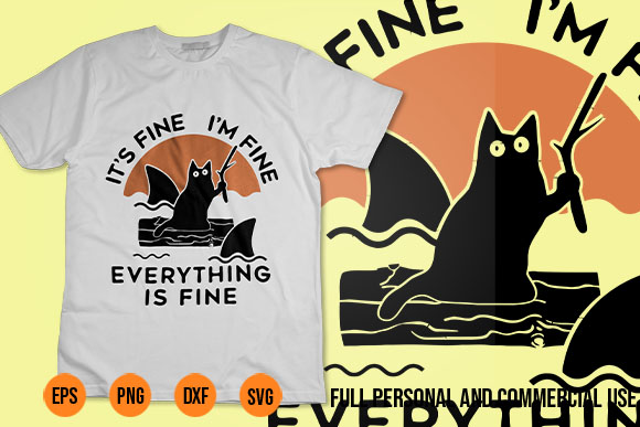 Im fine its fine everything is fine svg funny cat shirt design it’s fine i’m fine everything is fine tshirt design, it’s fine i’m fine cat svg, black cat svg,