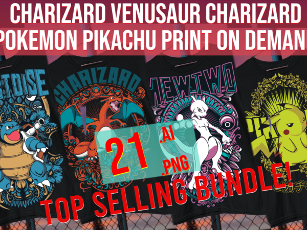 Charizard venusaur mew mewtwo pikachu print on demand bundle t shirt vector file