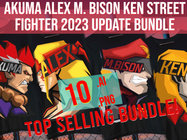 Akuma alex m bison ken street fighter 2023 update bundle t shirt vector