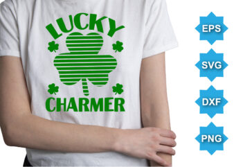 Lucky Charmer, St Patrick’s day shirt print template, shamrock typography design for Ireland, Ireland culture irish traditional t-shirt design