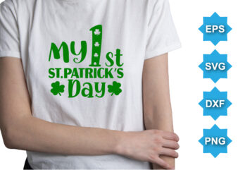 My First ST Patrick’s Day, St Patrick’s day shirt print template, shamrock typography design for Ireland, Ireland culture irish traditional t-shirt design