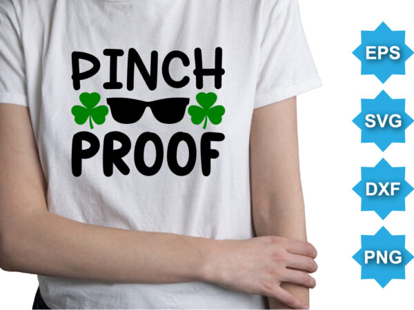 Pinch proof, st patrick’s day shirt print template, shamrock typography design for ireland, ireland culture irish traditional t-shirt design