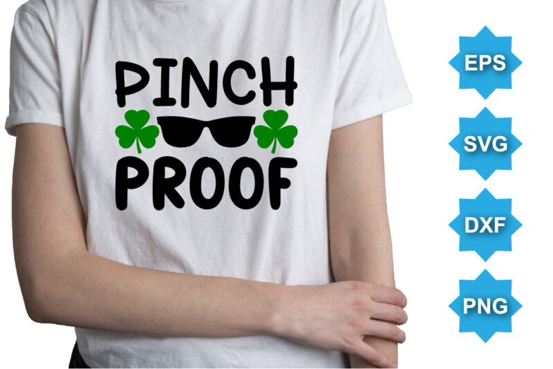 Pinch Proof, St Patrick’s day shirt print template, shamrock typography design for Ireland, Ireland culture irish traditional t-shirt design