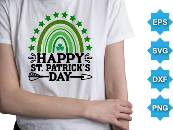 Happy st patrick’s day, st patrick’s day shirt print template, shamrock typography design for ireland, ireland culture irish traditional t-shirt design