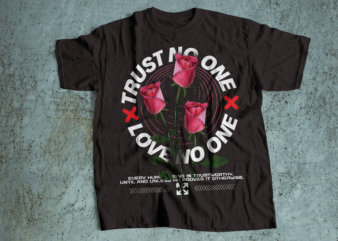 trust no one love no one tshirt design t-shirt design bundle, urban streetstyle, pop culture, urban clothing, t-shirt print design, shirt design, streetwear t shirt design