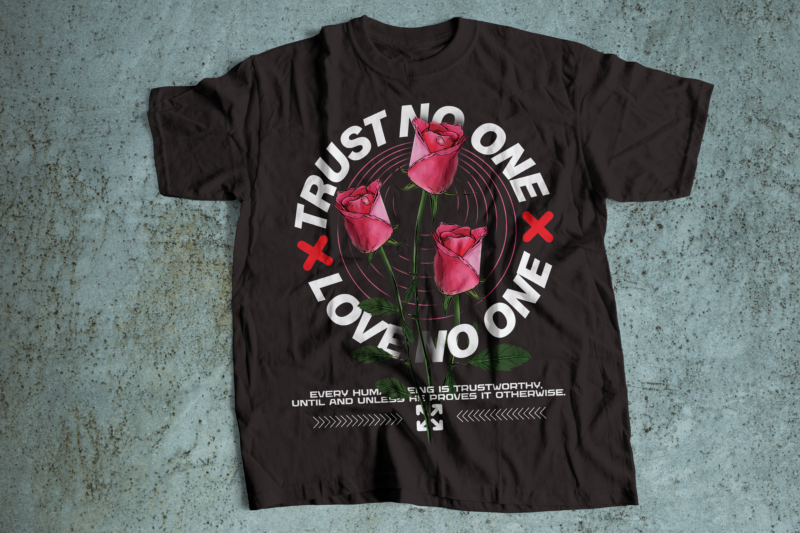 trust no one love no one tshirt design t-shirt design bundle, urban streetstyle, pop culture, urban clothing, t-shirt print design, shirt design, streetwear t shirt design