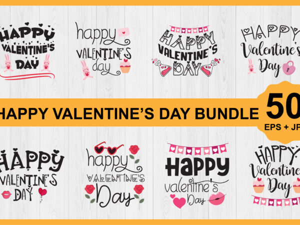 Happy valentine’s day shirt design bundle print template gift for valentine’s shirt print template, typography design for shirt, mugs, iron, glass, stickers, hoodies, pillows, phone cases, etc, perfect design for