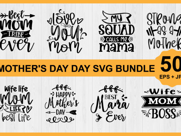 Mother’s day svg bundle shirt print template, typography design for mom mommy mama daughter grandma girl women aunt mom life child best mom adorable shirt